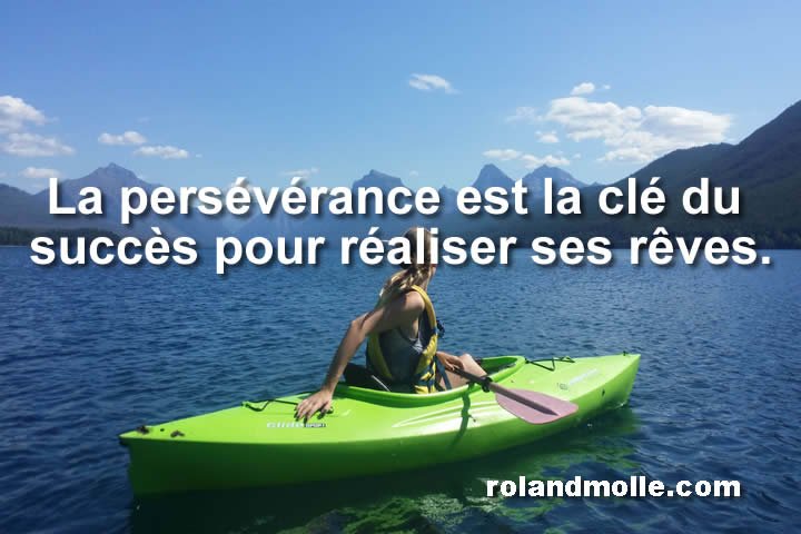 La Perseverance La Cle Du Succes Pour Realiser Ses Reves