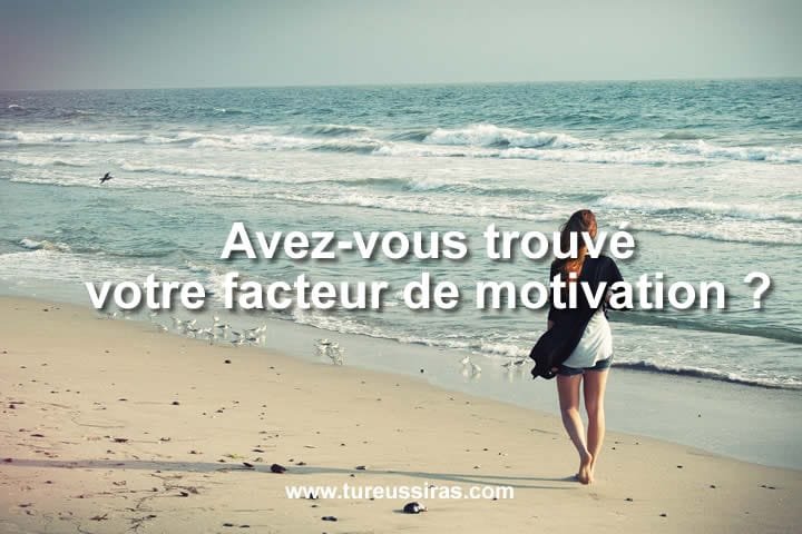 Avez-vous trouvé votre facteur de motivation